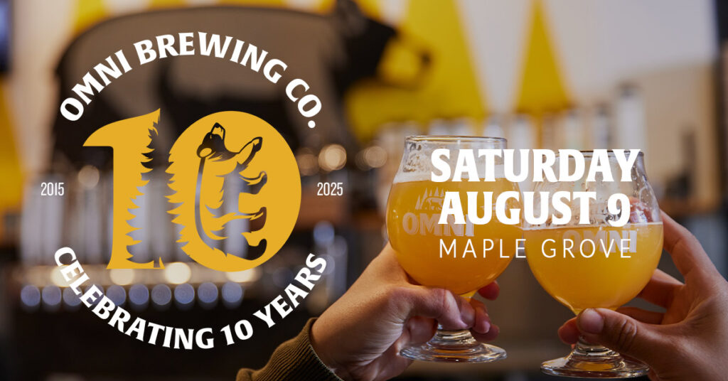 Omni Brewing Co. is celebrating 10 years of being your neighborhood brewery. Join us on August 9 in Maple Grove to celebrate with us!